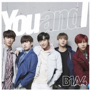 B1A4 / You and I