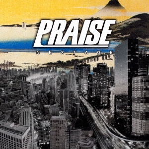 PRAISE / NEXTAGE