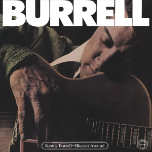 KENNY BURRELL / ケニー・バレル / Bluesin' Around