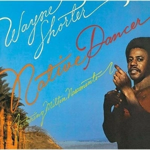 WAYNE SHORTER / ウェイン・ショーター / Native Dancer