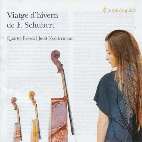 JUDIT NEDDERMANN I QUARTET BROSSA / ジュディット・ネッデルマン&クアルテット・ブロッサ / シューベルトの『冬の旅』 / VIATGE D'HIVERN DE F. SCHUBERT