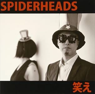 SPIDERHEADS / 笑え