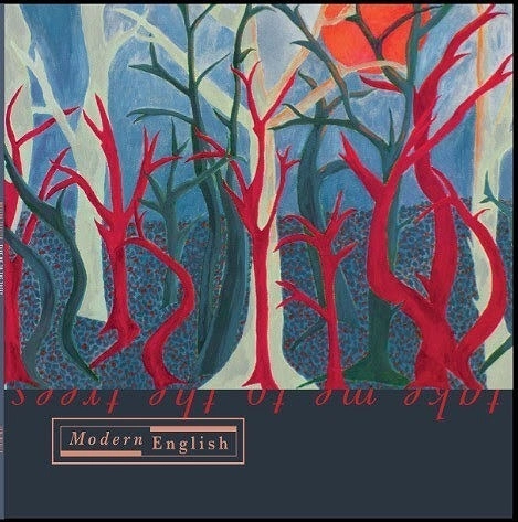 MODERN ENGLISH / モダン・イングリッシュ / TAKE ME TO THE TREES (LP)