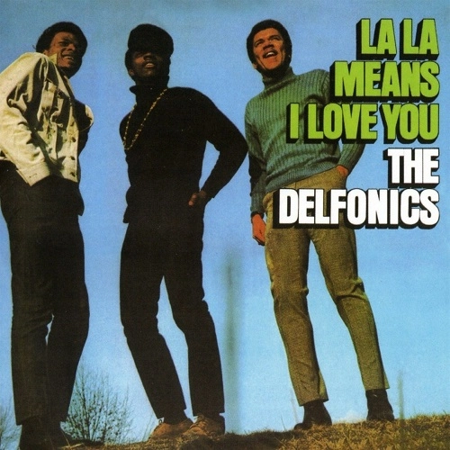 DELFONICS / デルフォニクス / LA LA MEANS I LOVE YOU