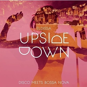 ELDISSA / エルディッサ / UPSIDE DOWN