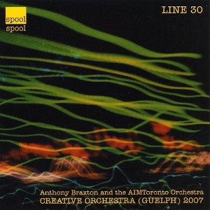 ANTHONY BRAXTON / アンソニー・ブラクストン / CREATIVE ORCHESTRA(GUELPH)2007