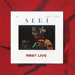 SERI ISHIKAWA / 石川セリ / SERI FIRST LIVE