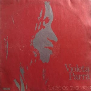 VIOLETA PARRA / ビオレータ・パラ / GRACIAS A LA VIDA