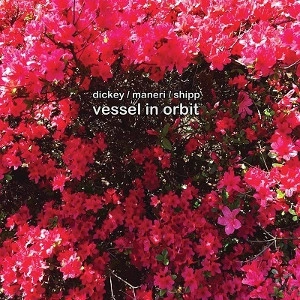 WHIT DICKEY / ウィット・ディッキー / Vessel in Orbit