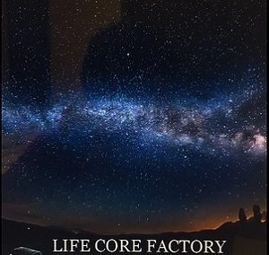 LIFE CORE FACTORY / MOON WALKER