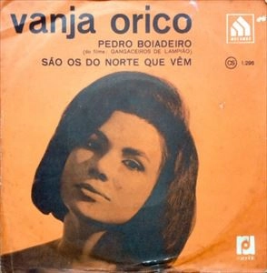 VANJA ORICO / ヴァンジャ オリーコ / PEDRO BOIADEIRO / SAO OS DO NORTE QUE VEM