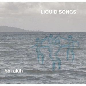 BOI AKIH / ボワ・アキハ / LIQUID SONGS