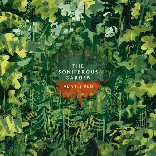 AUNTIE FLO / SONIFEROUS GARDEN