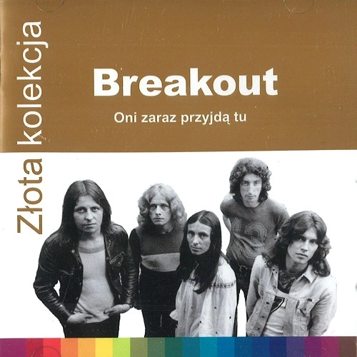 BREAKOUT (POLAND) / ONI ZARAZ PRZYJDA TU-ZLOTA KOLEKCIJA