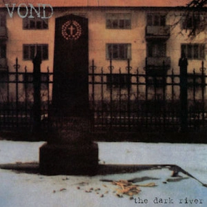 VOND / ヴォンド / THE DARK RIVER