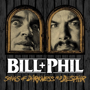 BILL+PHIL / SOUNDS OF DARKNESS AND DESPIRE<PAPER SLEEVE>