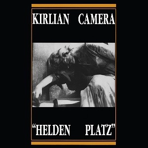 KIRLIAN CAMERA / HELDEN PLATZ