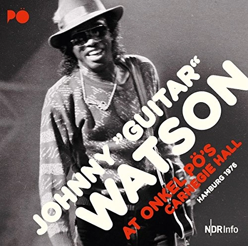 JOHNNY GUITAR WATSON / ジョニー・ギター・ワトスン / "AT ONKEL PO'S CARNEGIE HALL, HAMBURG 1976 (2LP)"