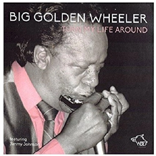 GOLDEN BIG WHEELER / ゴールデン・ビッグ・ウィーラー / TURN MY LIFE AROUND