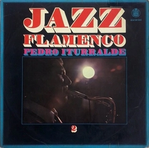 PEDRO ITURRALDE / ペドロ・イトゥラルデ / JAZZ FLAMENCO! VOL.2