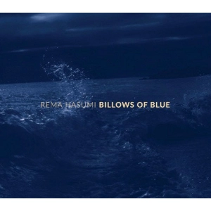 REMA HASUMI / 蓮見令麻 / BILLOWS OF BLUE