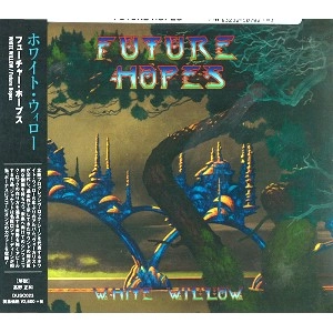 WHITE WILLOW / ホワイト・ウィロー / フューチャー・ホープス