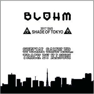 ILLSUGI (Nasty Ill Brother S.U.G.I) / BLOHM SHADE OF TOKYO BEAT MIX