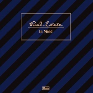 REAL ESTATE / リアル・エステート / IN MIND
