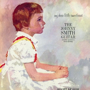JOHNNY SMITH / ジョニー・スミス / マイ・ディア・リトル・スウィートハート / MY DEAR LITTLE SWEETHEART