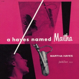 MARTHA HAYES / マーサ・ヘイズ / ア・ヘイズ・ネイムド・マーサ / A HAYES NAMED MARTHA