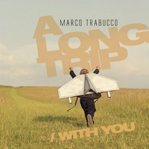 MARCO TRABUCCO  / マルコ・トラブッコ / LONG TRIP / WITH YOU