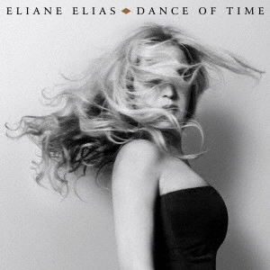ELIANE ELIAS / イリアーヌ・イリアス / ダンス・オブ・タイム / DANCE OF TIME