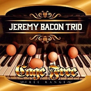 JEREMY BACON / ジェレミー・ベーコン / CAGE FREE - FREE RANGE