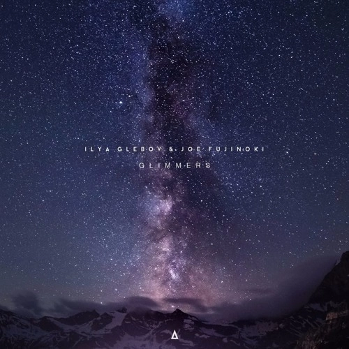 ILYA GLEBOV & JOE FUJINOKI / GLIMMERS