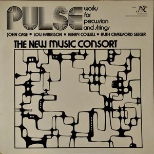 NEW MUSIC CONSORT / ニュー・ミュージック・コンソート / PULSE:WORKS BY CAGE,HARRISON,COWELL,SEEGER