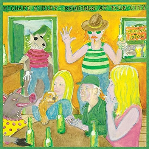 MICHAEL HURLEY / マイケル・ハーレイ / REDBIRDS AT FOLK CITY