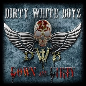 DIRTY WHITE BOYZ / ダーティー・ホワイト・ボーイズ / ダウン･アンド･ダーティー / DOWN N' DIRTY