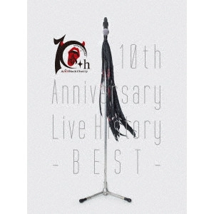 Acid Black Cherry / アシッド・ブラック・チェリー / 10th Anniversary Live History -BEST-