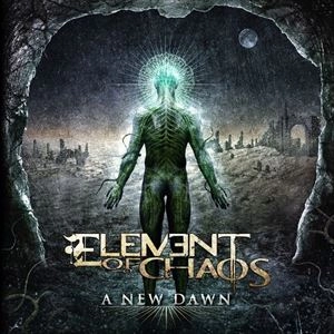ELEMENT OF CHAOS / NEW DAWN