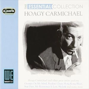 HOAGY CARMICHAEL / ホーギー・カーマイケル / ホーギー･カーマイケル ～エッセンシャル･コレクション