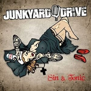 JUNKYARD DRIVE / ジャンクヤード・ドライヴ / SIN & TONIC