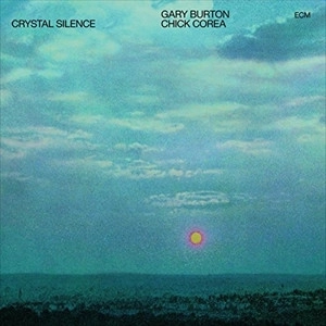 CHICK COREA & GARY BURTON / チック・コリア&ゲイリー・バートン / Crystal Silence(LP/180g)