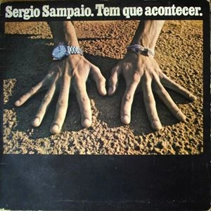 SERGIO SAMPAIO / セルジオ・サンパイオ / TEM QUE ACONTECER