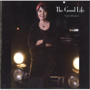 YUKO MURATA / 村田裕子 / グッド・ライフ / The Good Life