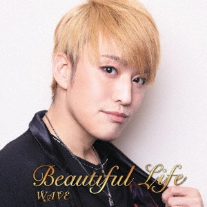 WAVE (J-POP) / Beautiful Life