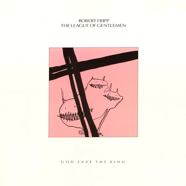 ROBERT FRIPP / ロバート・フリップ / GOD SAVE THE KING