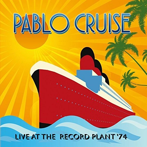 PABLO CRUISE / パブロ・クルーズ / LIVE AT THE RECORD PLANT '74