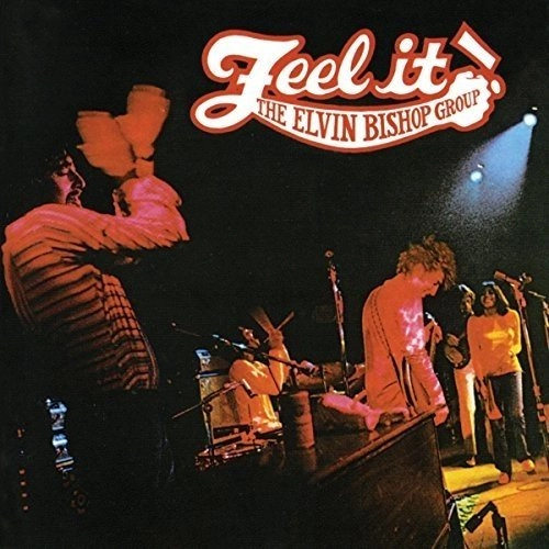 ELVIN BISHOP GROUP / エルヴィン・ビショップ・グループ / FEEL IT