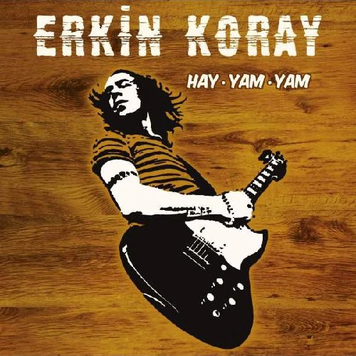 ERKIN KORAY / エルキン・コライ / HAY YAM YAM
