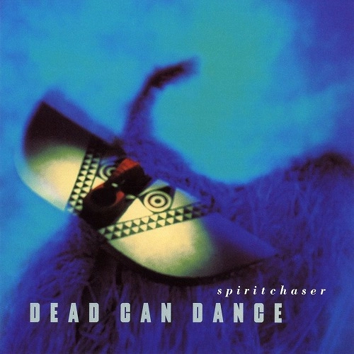 DEAD CAN DANCE / デッド・カン・ダンス / SPIRITCHASER